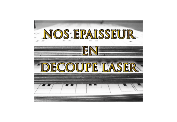 Nos épaisseurs en découpe laser peuplier